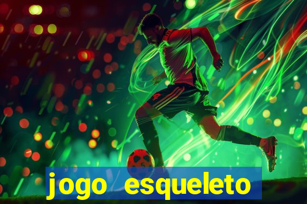 jogo esqueleto explosivo 2